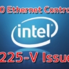 Intel Ethernet Controller I225-V - Issue