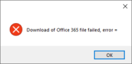 Download of Office 365 file failed, error =