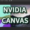 NVIDIA Canvas