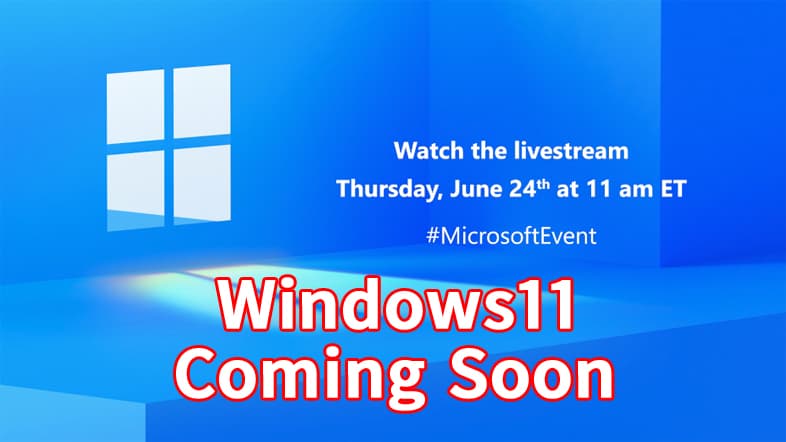 Windows11 Coming Soon