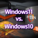 AMD Ryzen: Windows11 vs. Windows10