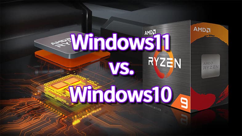 AMD Ryzen: Windows11 vs. Windows10