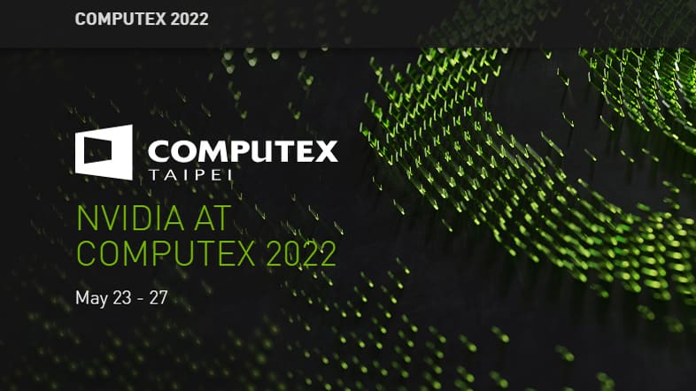 NVIDIA AT COMPUTEX 2022