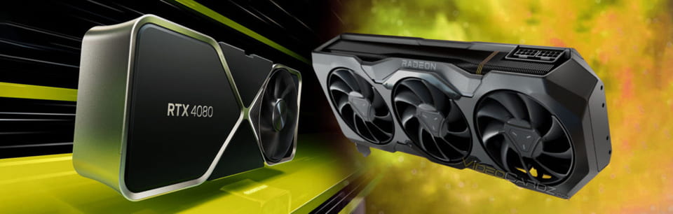 GeForce RTX 4080 ＆ Radeon RX 7900 XTX