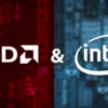 AMD ＆ Intel