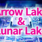 Intel Arrow Lake ＆ Lunar Lake