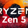 AMD Zen 5 / Ryzen