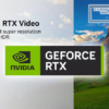 NVIDIA RTX Video