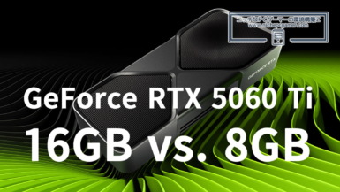 GeForce RTX 5060 Ti 16GB vs. 8GB