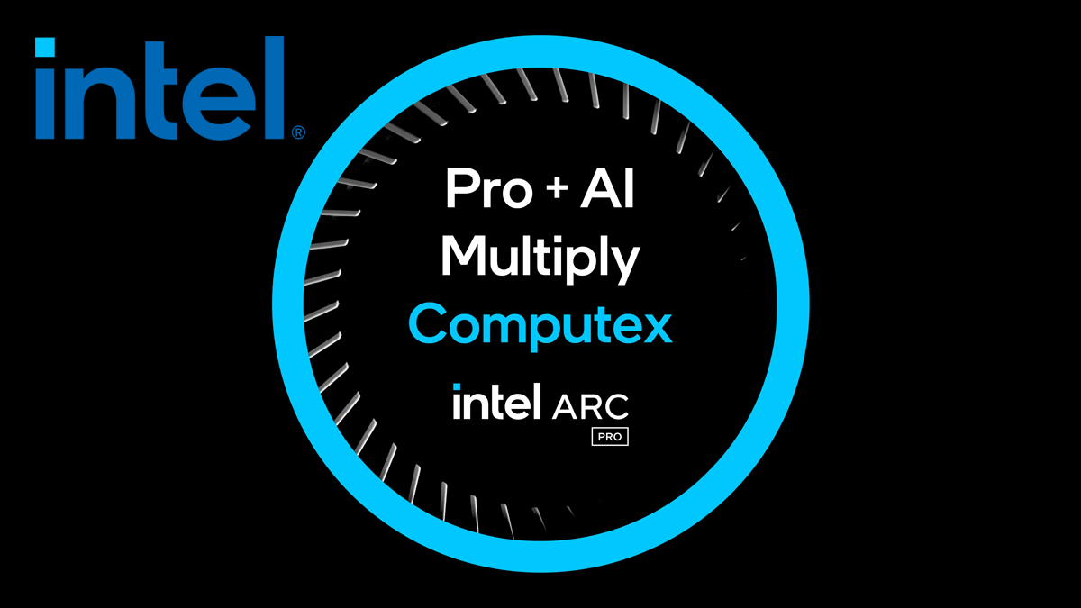 Intel Arc Pro COMPUTEX 2025