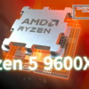 AMD Ryzen 5 9600X3D