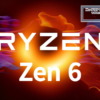 Zen 6 Ryzen