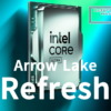 Arrow Lake Refresh