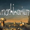 Machinarium (マシナリウム)