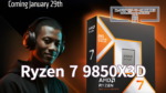 米AMD、Ryzen 7 9850X3Dの希望小売価格(MSRP)を発表!妥当な値付け AMD Ryzen 7 9850X3D