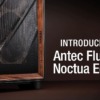 Antec Flux Pro Noctua Edition