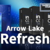 Arrow Lake Refresh