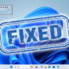 Windows11 Fixed